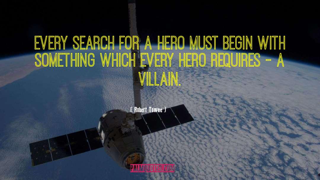 Hero With A 1000 Faces quotes by Robert Towne
