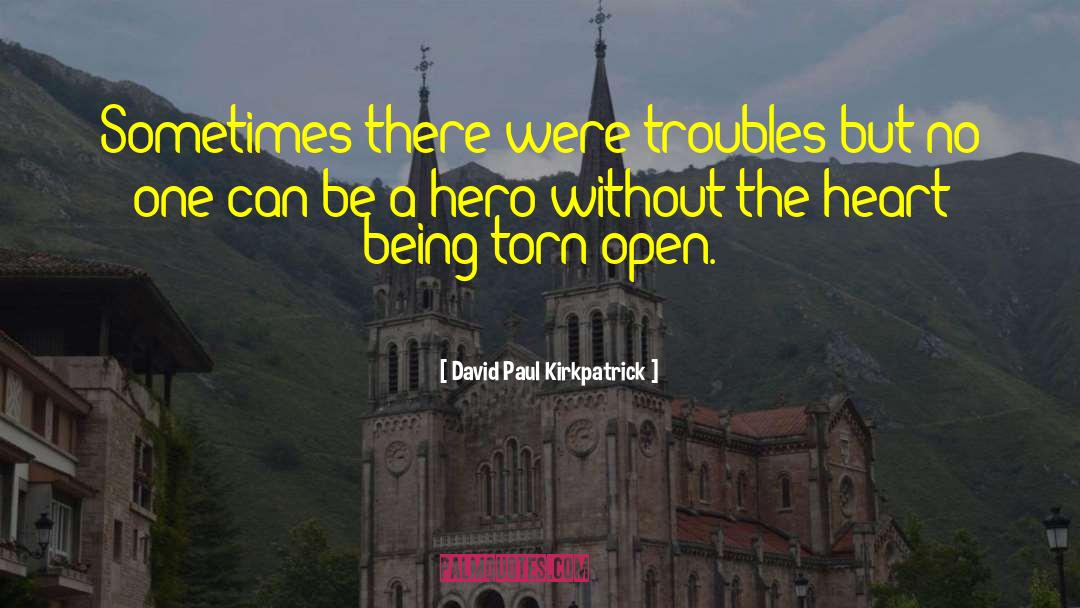 Hero Worship quotes by David Paul Kirkpatrick