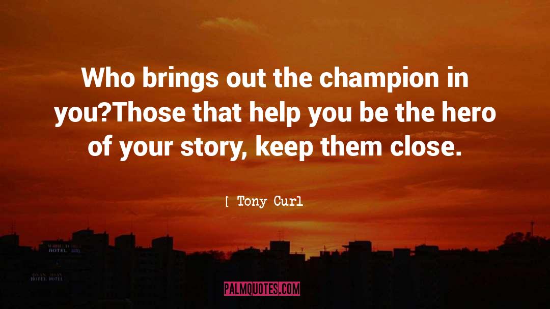 Hero Worship quotes by Tony Curl