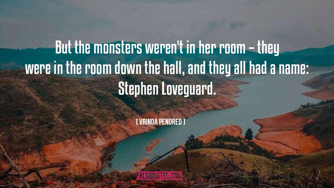 Heroes And Monsters quotes by Vrinda Pendred