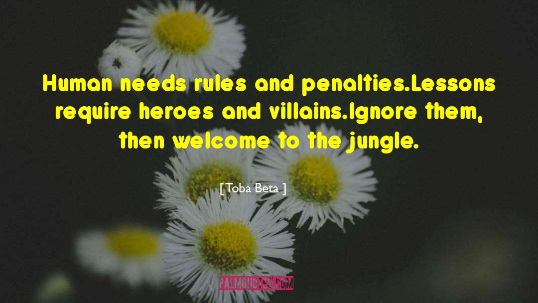 Heroes And Villains quotes by Toba Beta