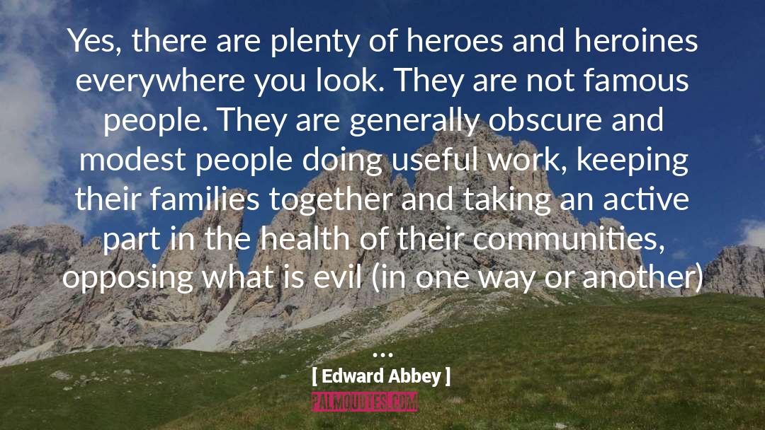 Heroes quotes by Edward Abbey