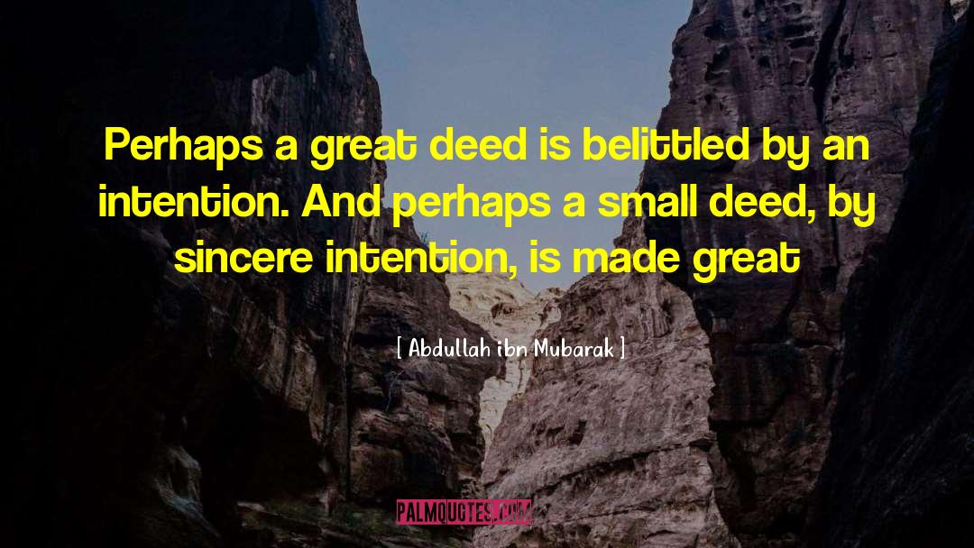 Heroic Deeds quotes by Abdullah Ibn Mubarak