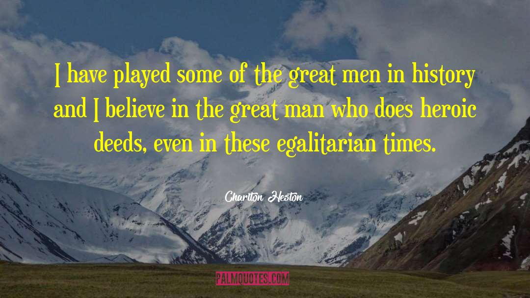 Heroic Deeds quotes by Charlton Heston