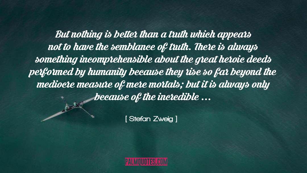 Heroic Deeds quotes by Stefan Zweig