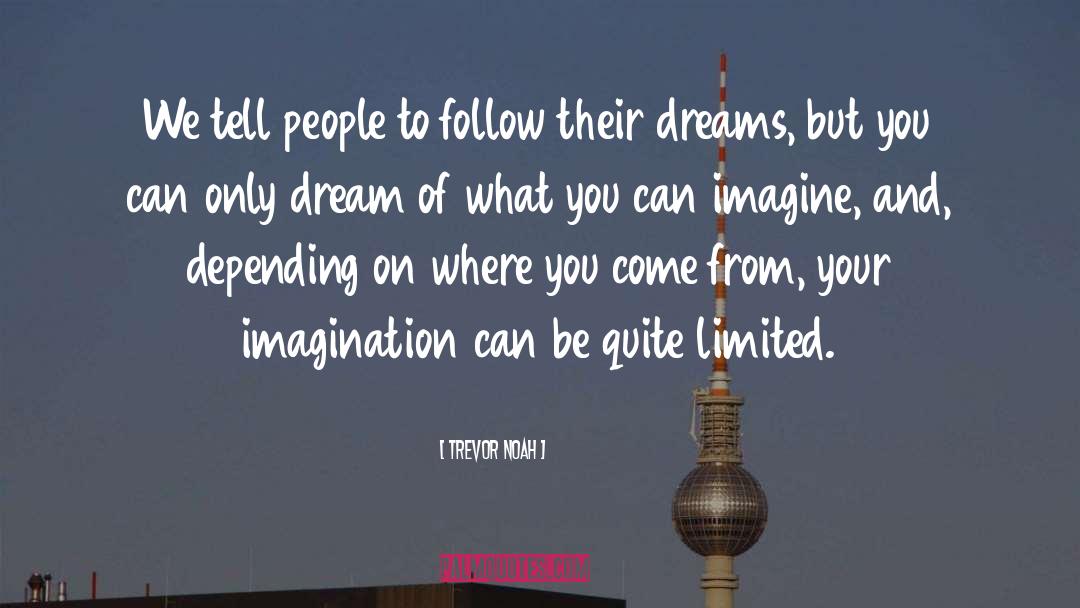 Heroic Imagination quotes by Trevor Noah