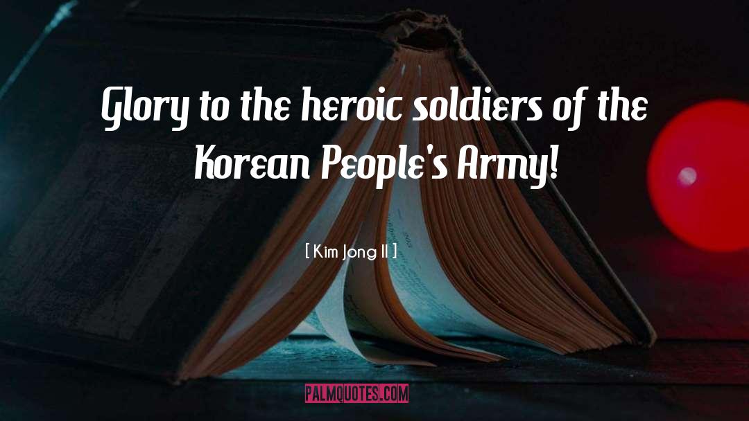 Heroic quotes by Kim Jong Il