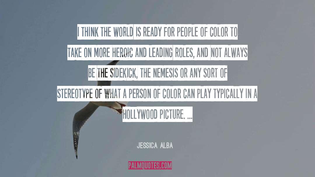 Heroic quotes by Jessica Alba