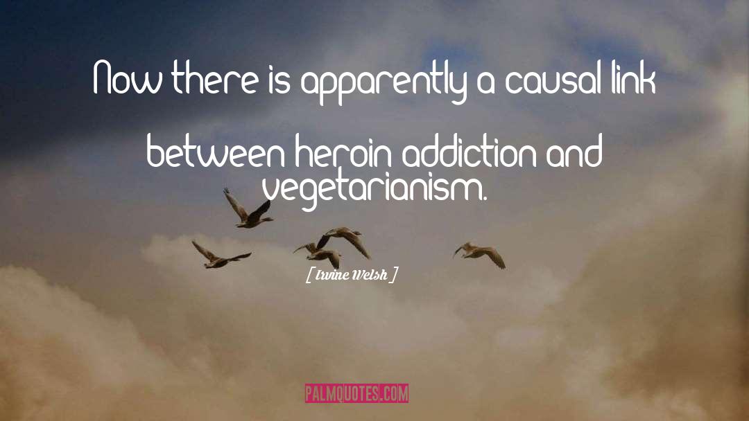 Heroin Addiction quotes by Irvine Welsh