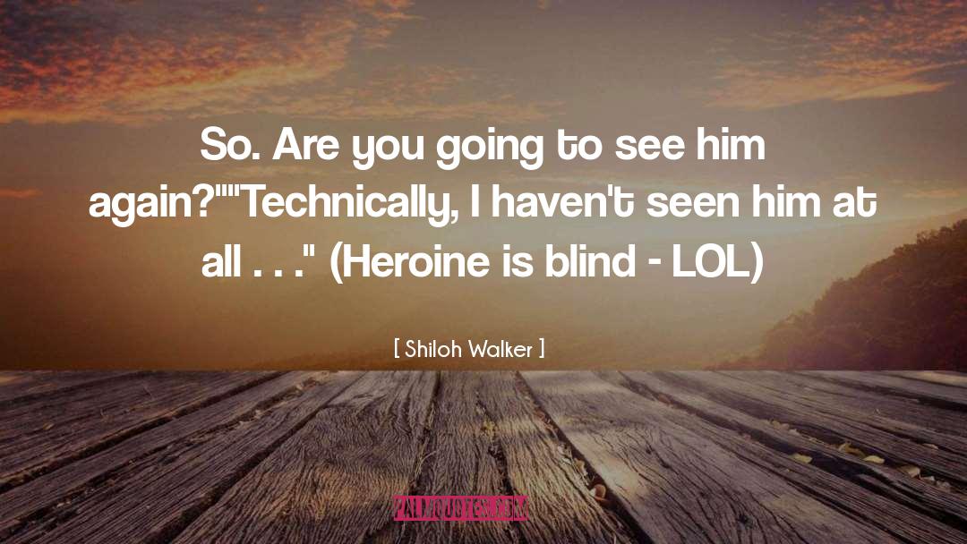 Heroine quotes by Shiloh Walker
