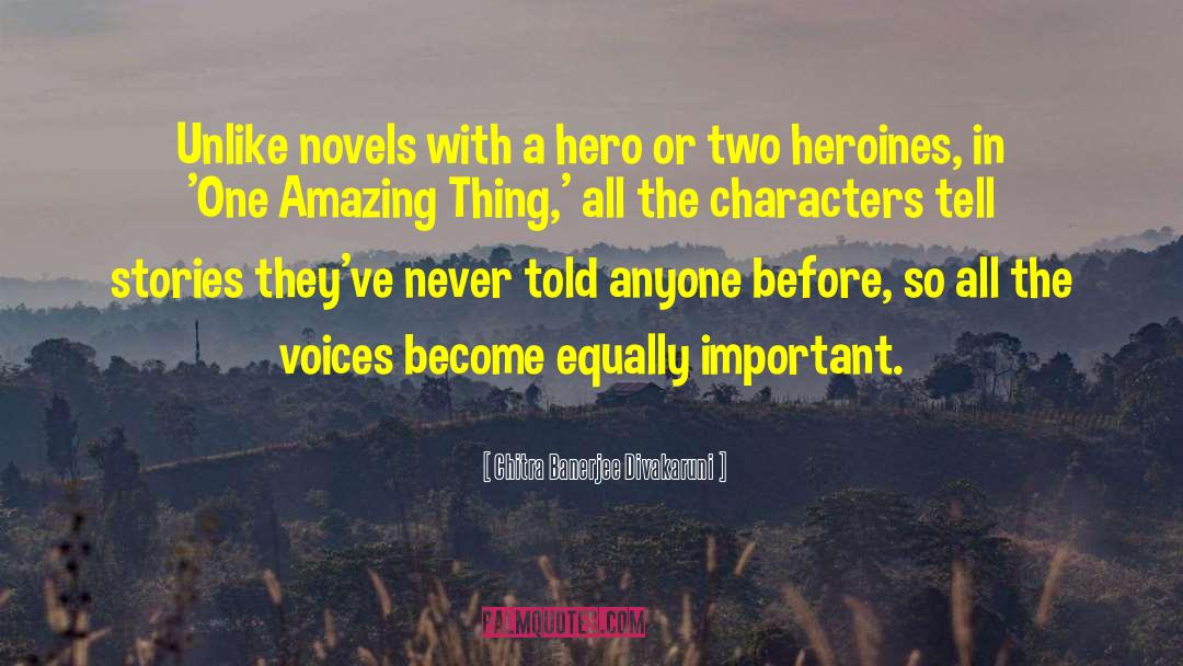 Heroines quotes by Chitra Banerjee Divakaruni