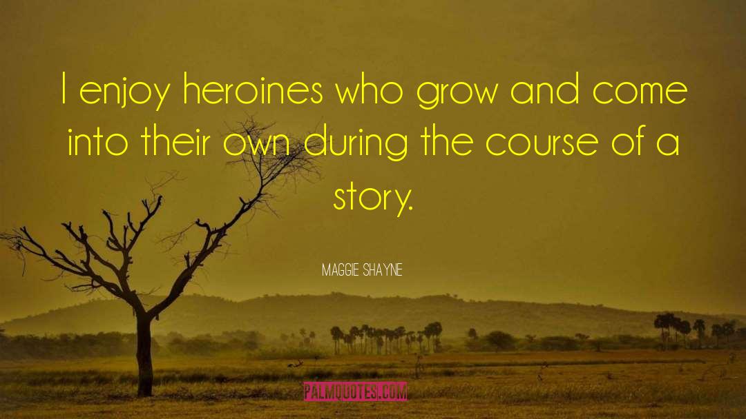 Heroines quotes by Maggie Shayne