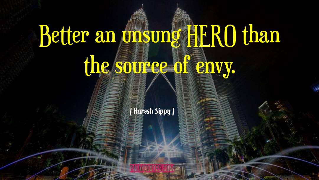 Heroism quotes by Haresh Sippy