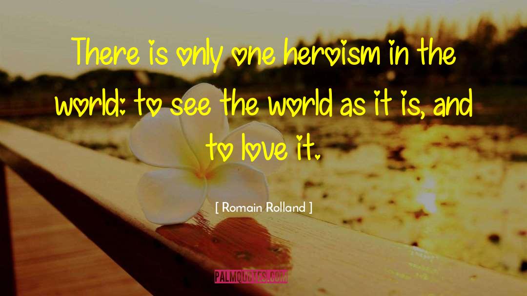 Heroism quotes by Romain Rolland