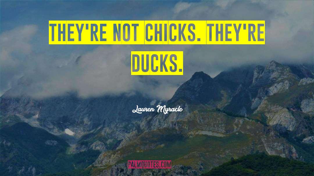 Herondales Vs Ducks quotes by Lauren Myracle