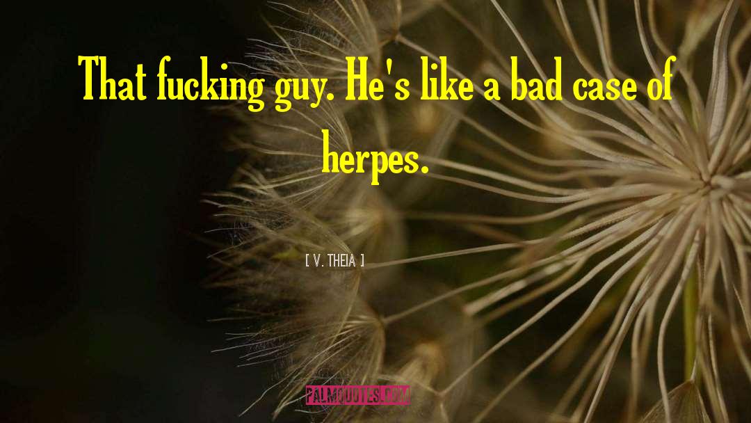 Herpes quotes by V. Theia