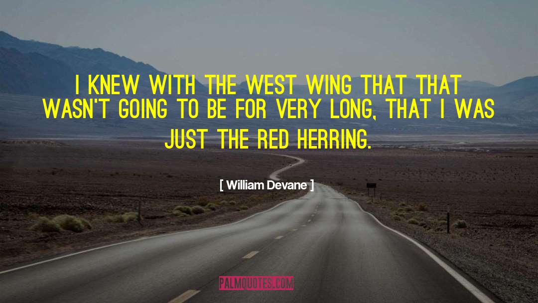 Herring quotes by William Devane