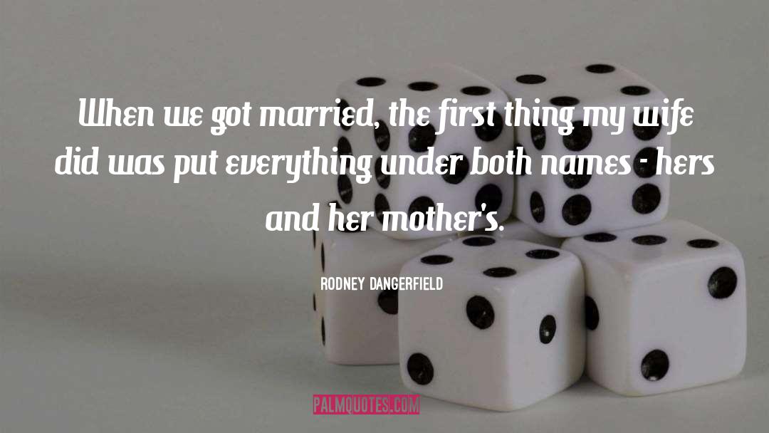 Hers quotes by Rodney Dangerfield