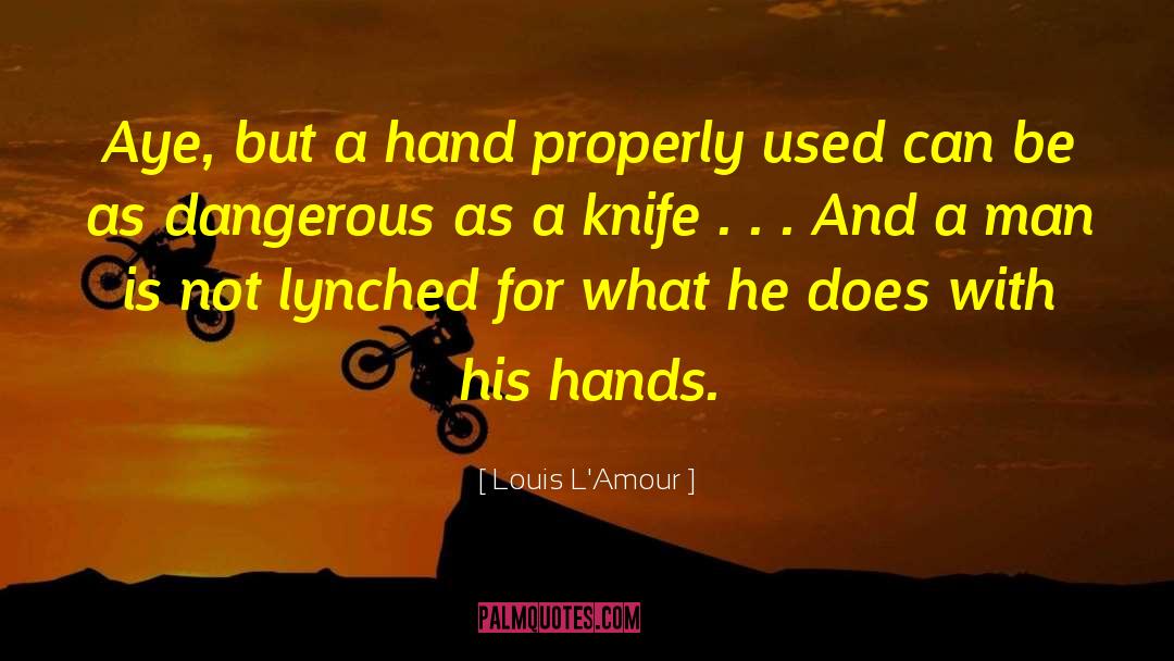 Hersent Knife quotes by Louis L'Amour