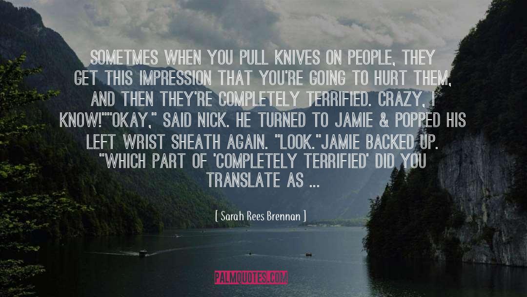 Hersent Knife quotes by Sarah Rees Brennan