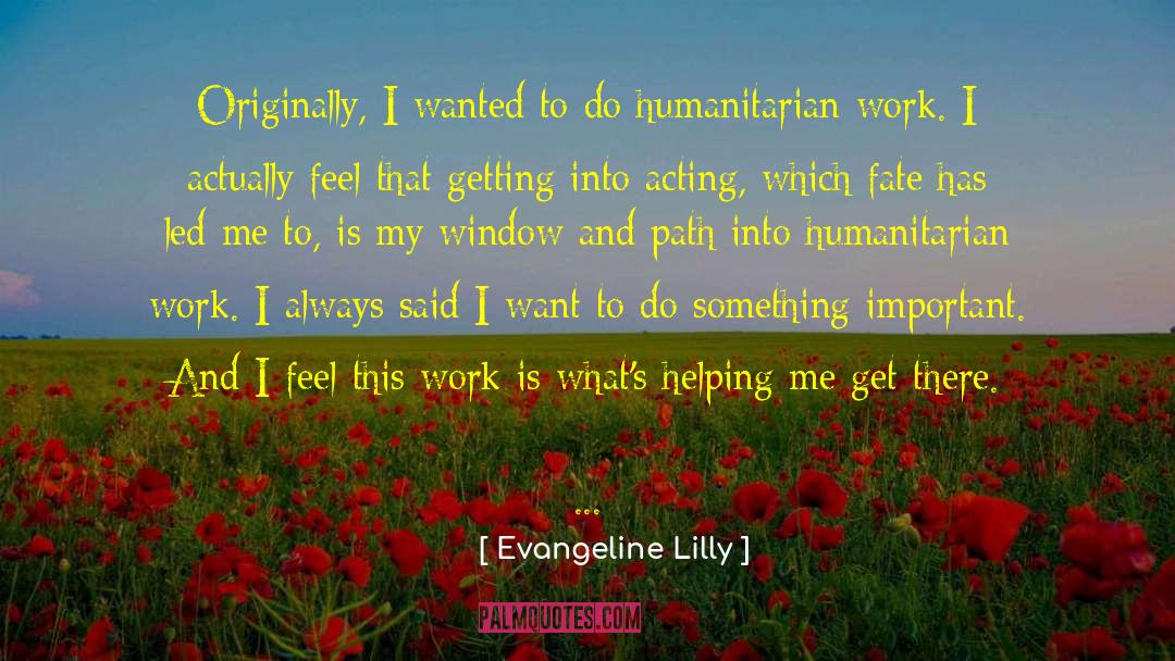Hersholt Humanitarian quotes by Evangeline Lilly