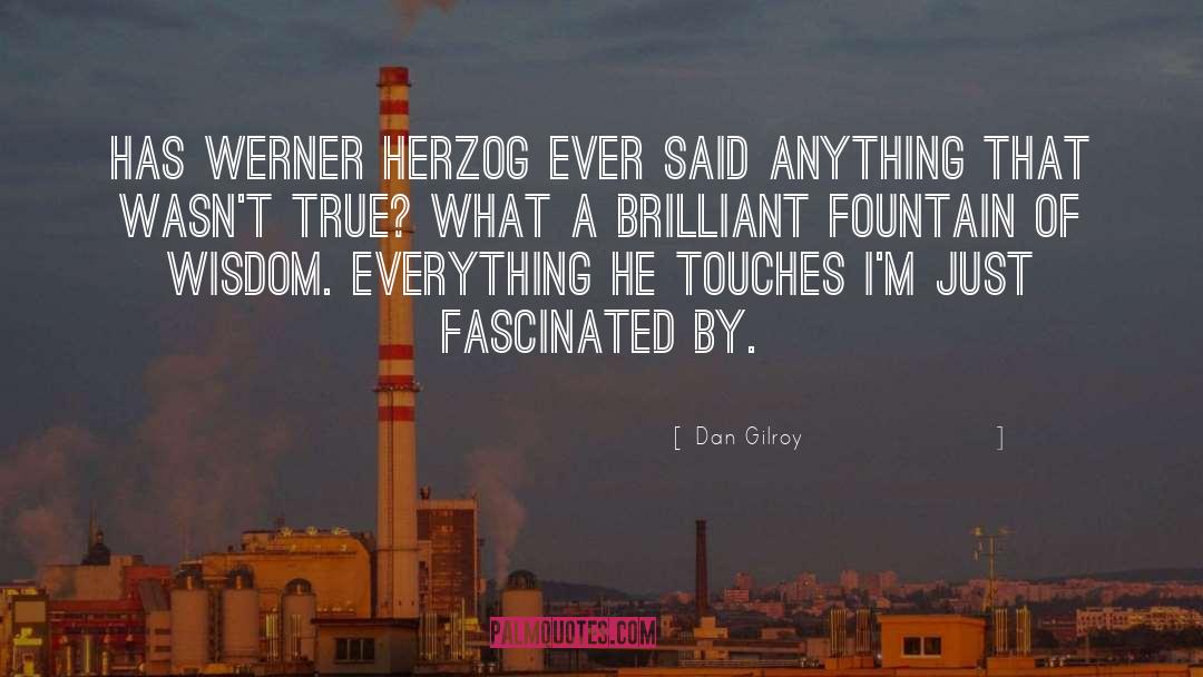 Herzog quotes by Dan Gilroy