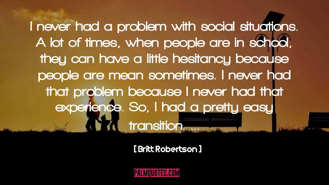 Hesitancy quotes by Britt Robertson