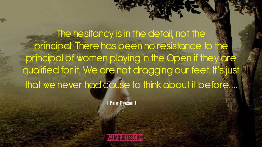 Hesitancy quotes by Peter Dawson