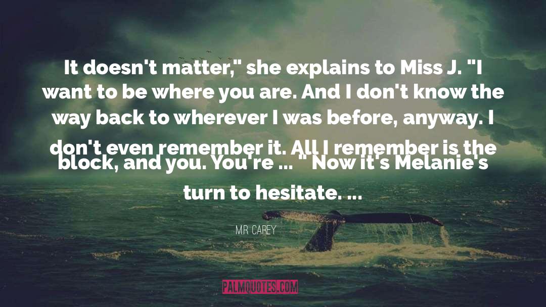 Hesitate quotes by M.R. Carey