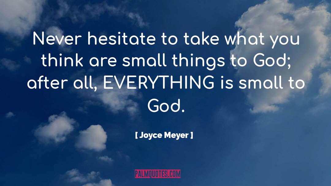 Hesitate quotes by Joyce Meyer