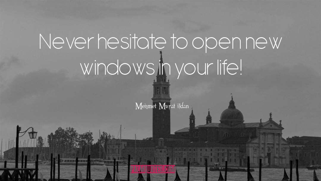 Hesitate quotes by Mehmet Murat Ildan