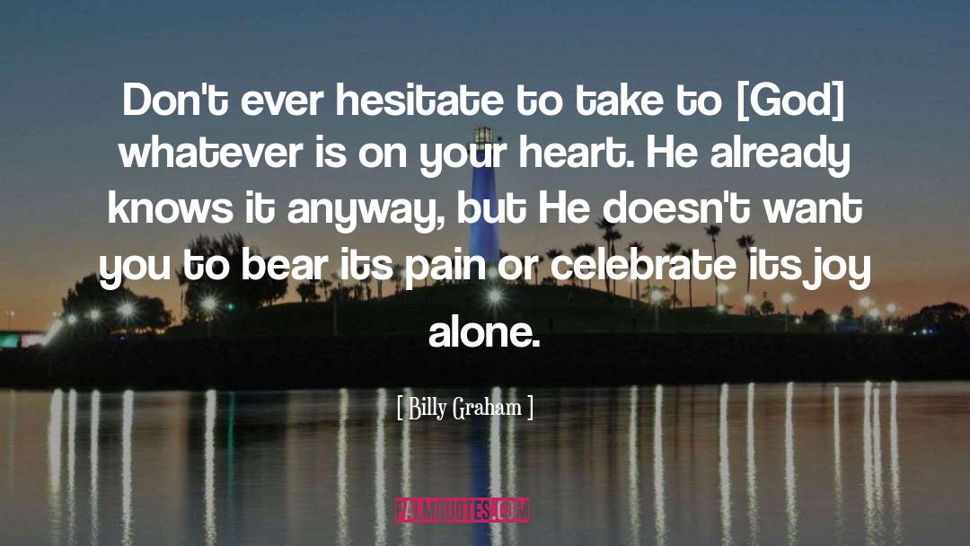 Hesitate quotes by Billy Graham