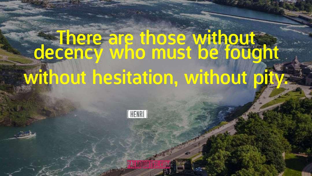 Hesitation quotes by Henri