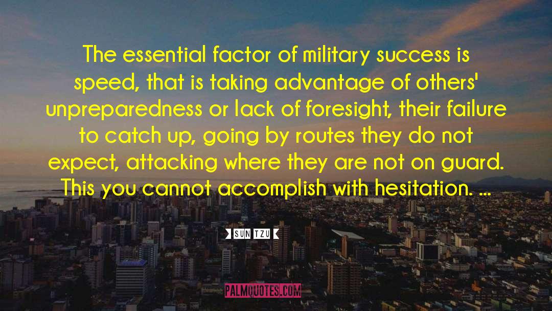 Hesitation quotes by Sun Tzu