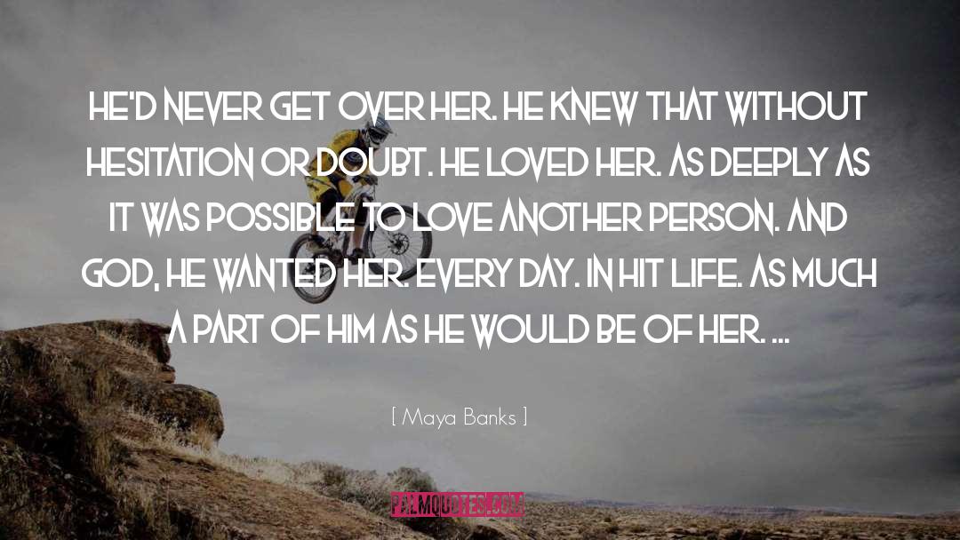 Hesitation quotes by Maya Banks