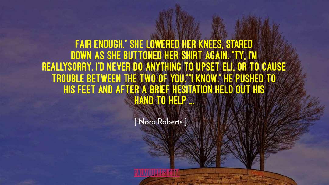 Hesitation quotes by Nora Roberts