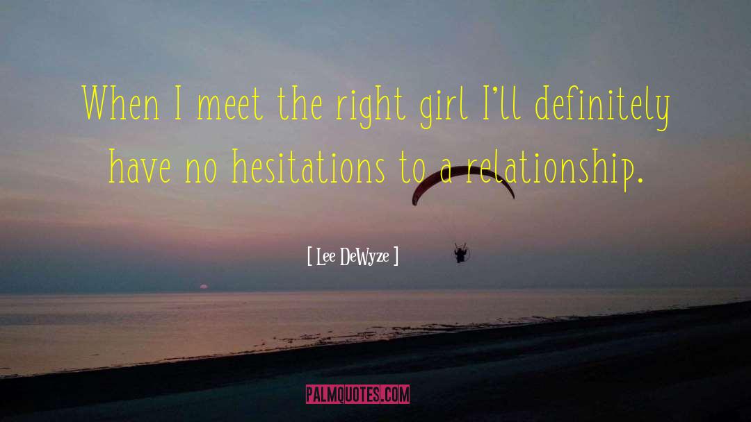 Hesitations quotes by Lee DeWyze
