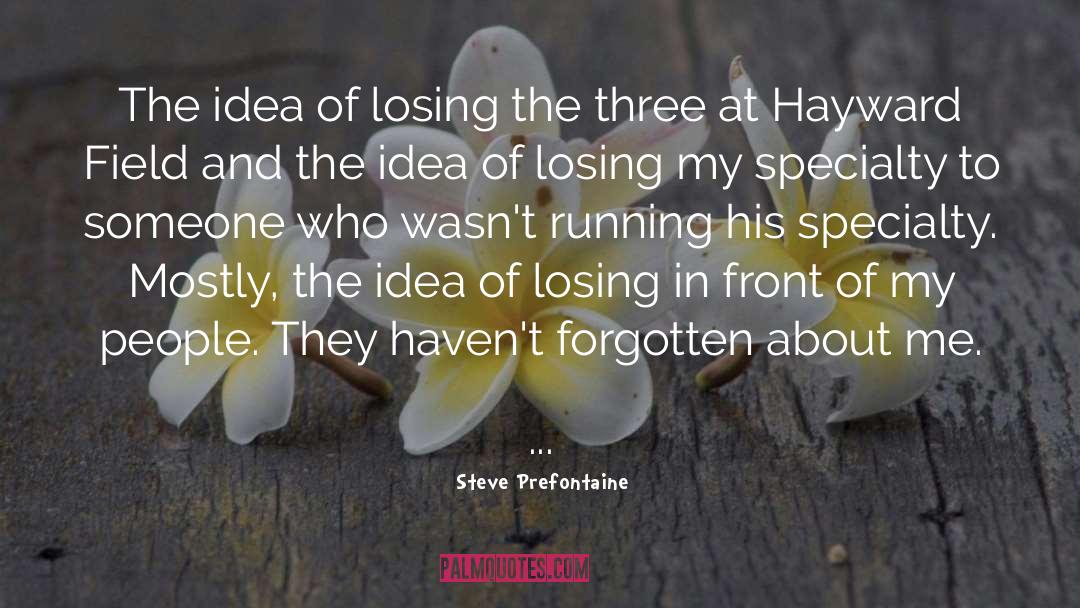 Hesseltine Field quotes by Steve Prefontaine