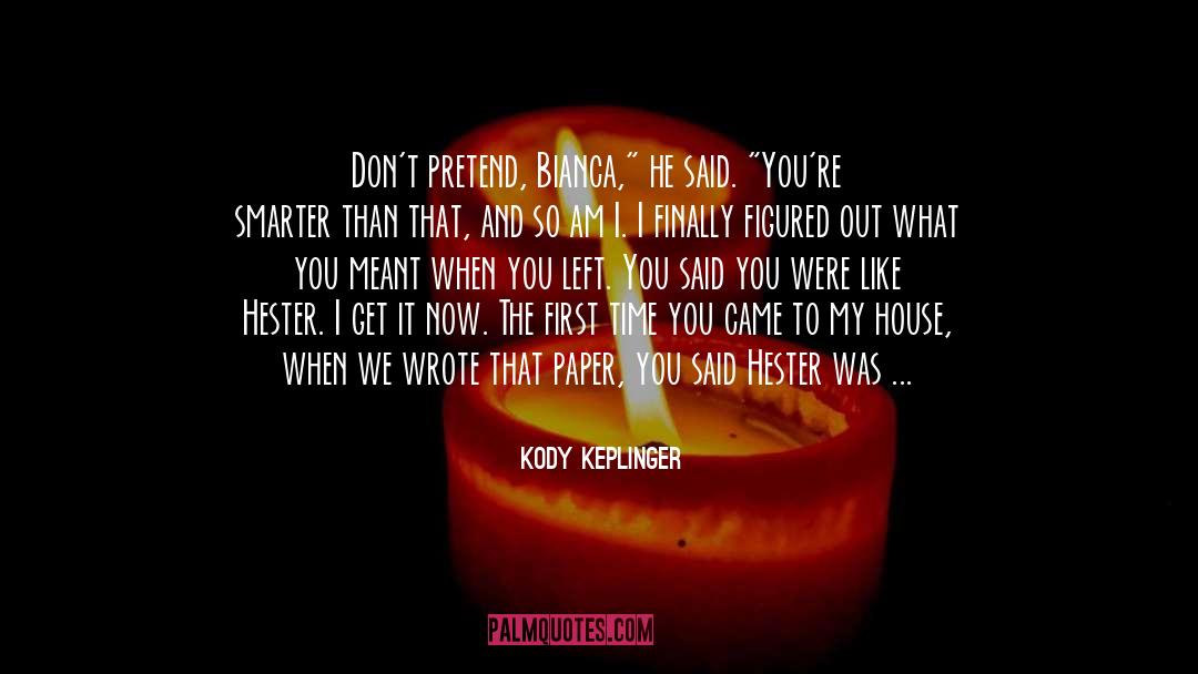 Hester quotes by Kody Keplinger