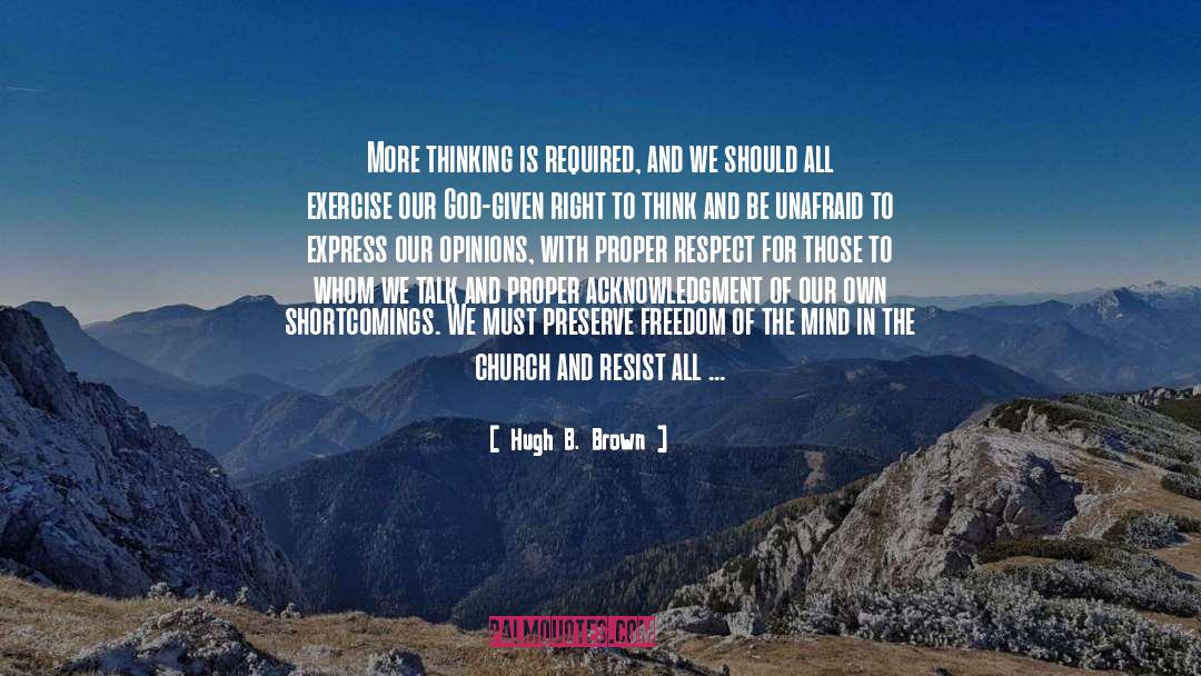 Heterodox quotes by Hugh B. Brown
