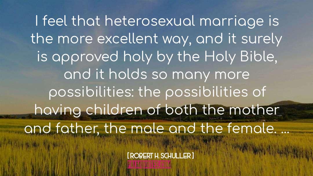 Heterosexual Marriage quotes by Robert H. Schuller