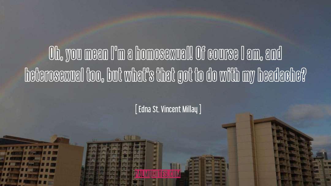 Heterosexual quotes by Edna St. Vincent Millay