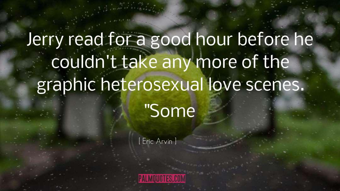 Heterosexual quotes by Eric Arvin