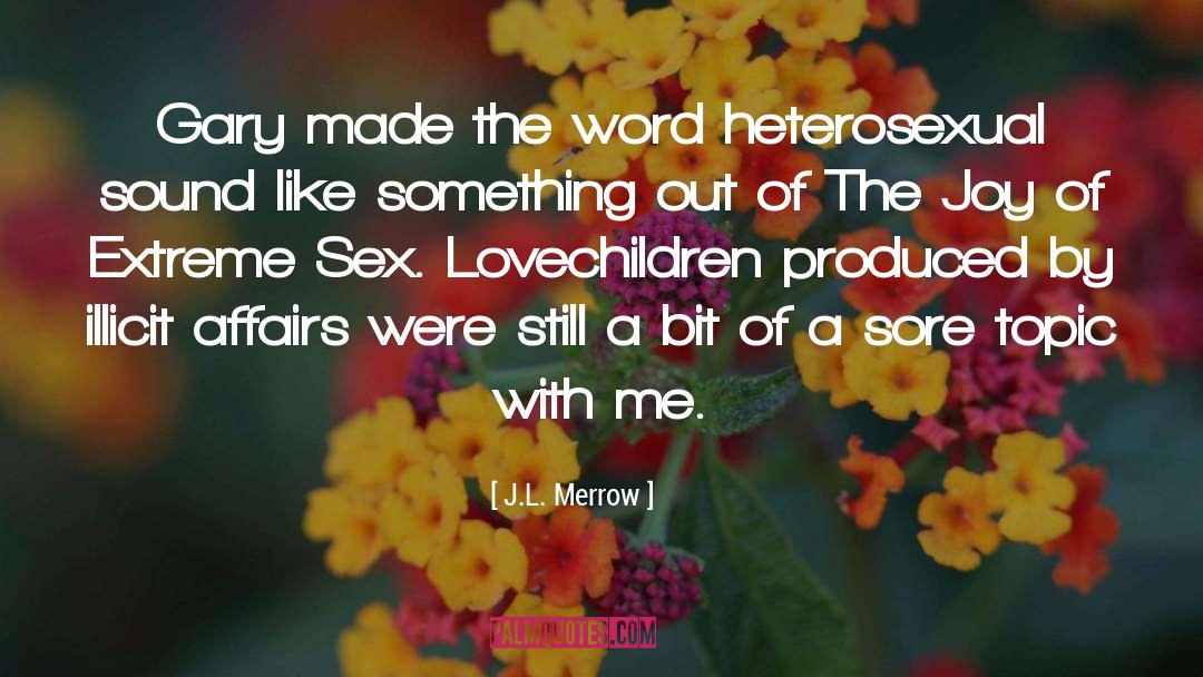 Heterosexual quotes by J.L. Merrow