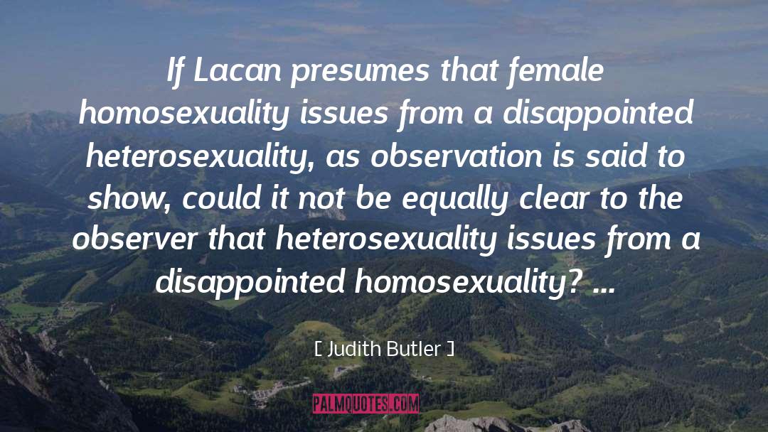 Heterosexuality Is quotes by Judith Butler