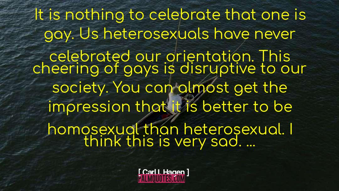 Heterosexuals quotes by Carl I. Hagen