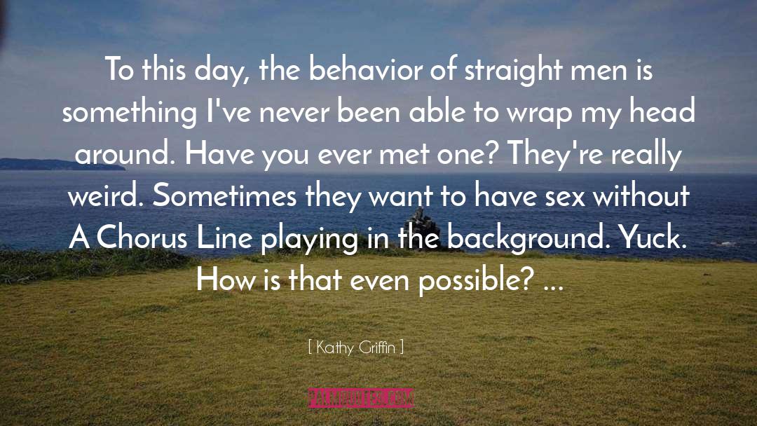 Heterosexuals quotes by Kathy Griffin