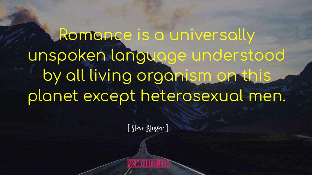 Heterosexuals quotes by Steve Kluger