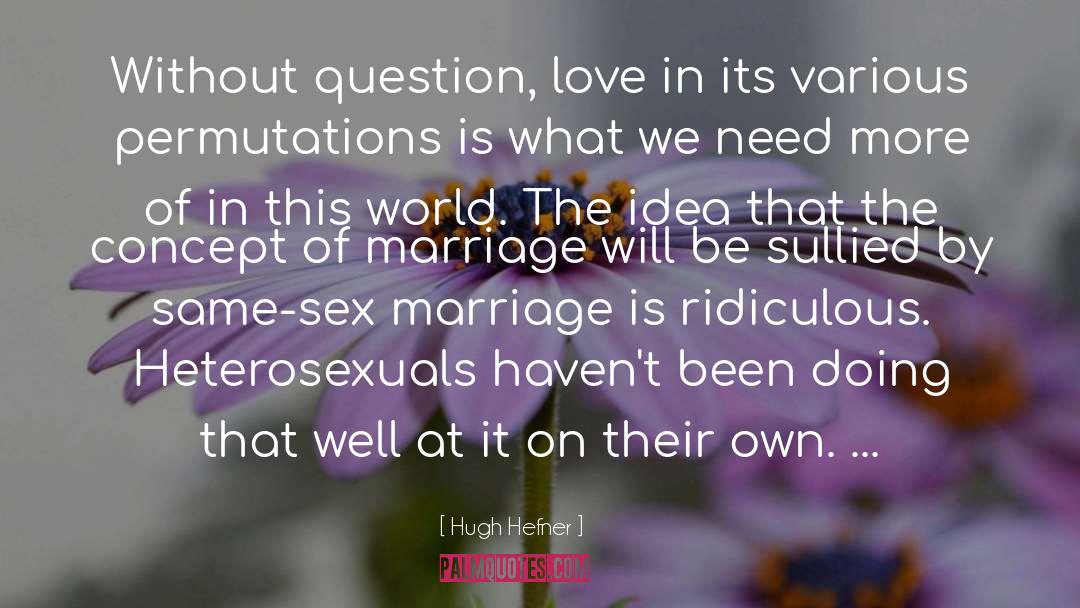 Heterosexuals quotes by Hugh Hefner