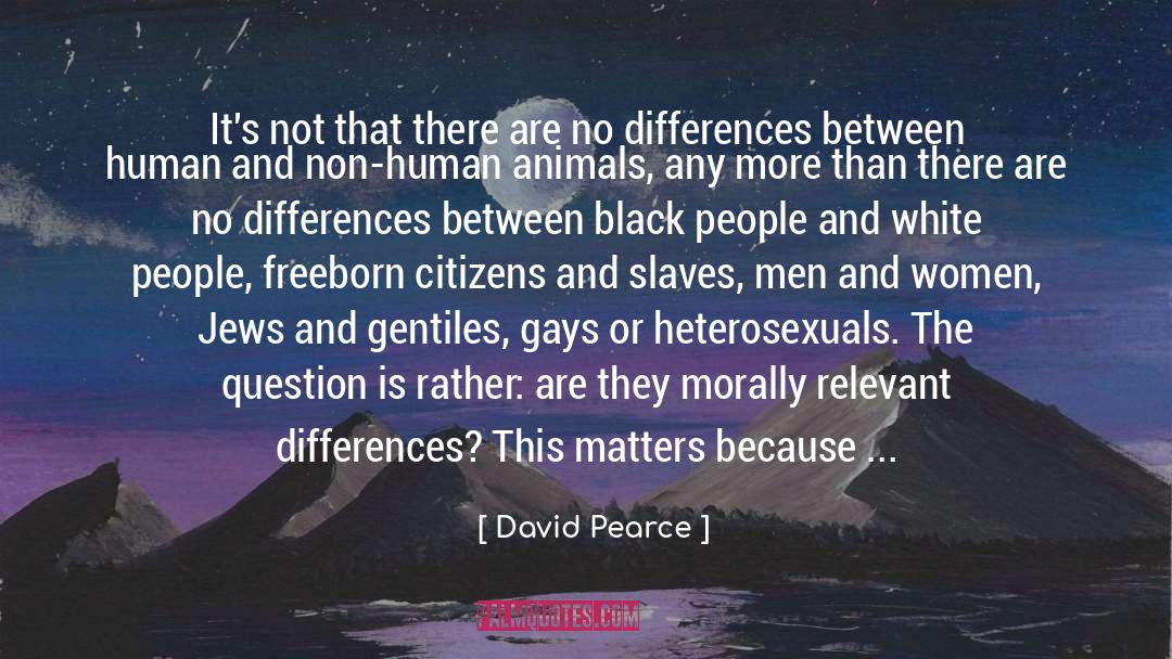 Heterosexuals quotes by David Pearce